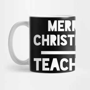 Merry christmas teachers Mug